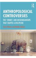Anthropological Controversies