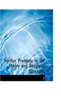 Further Problems in the Theory and Design of Structures