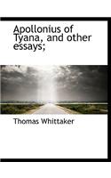 Apollonius of Tyana, and Other Essays;