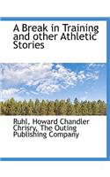 A Break in Training and Other Athletic Stories