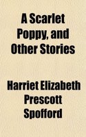 A Scarlet Poppy, and Other Stories: (English)