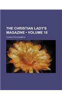 The Christian Lady's Magazine (Volume 18)