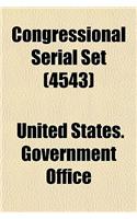 Congressional Serial Set (Volume 4543)