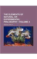 The Elements of Natural or Experimental Philosophy (Volume 3)
