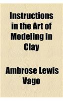 Instructions in the Art of Modeling in Clay