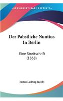 Pabstliche Nuntius In Berlin