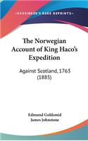 The Norwegian Account of King Haco's Expedition: Against Scotland, 1763 (1885)