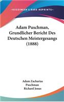 Adam Puschman, Grundlicher Bericht Des Deutschen Meistergesangs (1888)