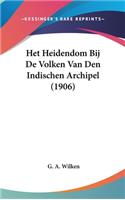 Het Heidendom Bij de Volken Van Den Indischen Archipel (1906)