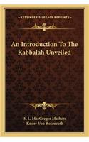 An Introduction To The Kabbalah Unveiled