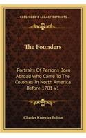 The Founders: Portraits Of Persons Born Abroad Who Came To The Colonies In North America Before 1701 V1(English)
