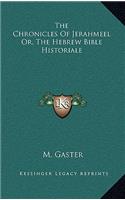 Chronicles Of Jerahmeel Or, The Hebrew Bible Historiale