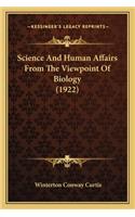 Science And Human Affairs From The Viewpoint Of Biology (1922)