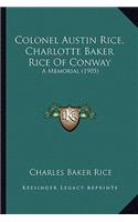 Colonel Austin Rice, Charlotte Baker Rice Of Conway: A Memorial (1905)(English)