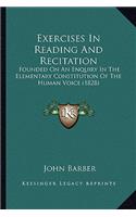 Exercises In Reading And Recitation: Founded On An Enquiry In The Elementary Constitution Of The Human Voice (1828)