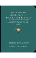 Medicine An Aggregate Of Progressive Sciences