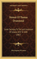 Memoir of Thomas Drummond