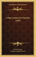A Paper Lantern For Puseyites (1850)