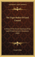 Virgin Mother Of Good Counsel