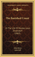 The Banished Count: Or The Life Of Nicolas Louis Zinzendorf (1865)