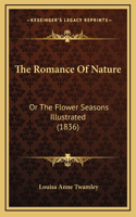 Romance Of Nature: Or The Flower Seasons Illustrated (1836)