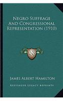 Negro Suffrage And Congressional Representation (1910)