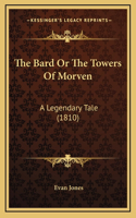 The Bard Or The Towers Of Morven