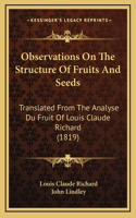 Observations On The Structure Of Fruits And Seeds