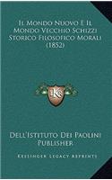 Il Mondo Nuovo E Il Mondo Vecchio Schizzi Storico Filosofico Morali (1852)