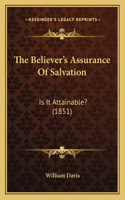 Believer's Assurance Of Salvation: Is It Attainable? (1851)