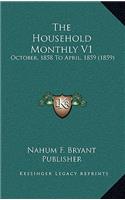 The Household Monthly V1: October, 1858 To April, 1859 (1859)