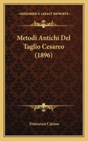 Metodi Antichi Del Taglio Cesareo (1896)