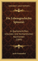 Lebensgeschichte Spinoza's: In Quellenschriften, Urkunden Und Nichtamtlichen Nachrichten (1899)