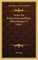 Archiv Fur Rechtswissenschaftliche Abhandlungen V1 (1861): (German)