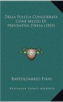 Della Polizia Considerata Come Mezzo Di Preventiva Difesa (1853)