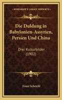 Die Duldung in Babylonien-Assyrien, Persien Und China
