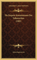 Die Enquete-Kommissionen Des Volkerrechtes (1905)