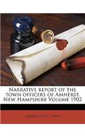 Narrative Report of the Town Officers of Amherst, New Hampshire Volume 1902