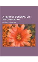 A Hero of Donegal, Dr. William Smyth