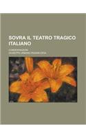Sovra Il Teatro Tragico Italiano; Considerazioni