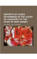 Reports of Cases Determined in the Court of Chancery of the State of New Jersey: (English)