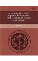 An Investigation of the Impact of Asynchronous Online Learning on Student Achievement