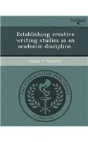Establishing Creative Writing Studies as an Academic Discipline