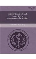 Energy Transport and Conversion in Nanostructured Materials