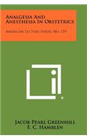 Analgesia And Anesthesia In Obstetrics