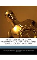 John Ford, Frank Capra, William Wyler and the Academy Award for Best Director