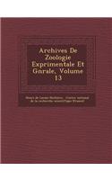 Archives De Zoologie Exp�rimentale Et G�n�rale, Volume 13: (French)