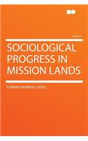 Sociological Progress in Mission Lands