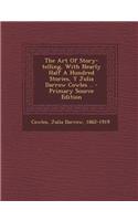 The Art of Story-Telling, with Nearly Half a Hundred Stories, y Julia Darrow Cowles ..
