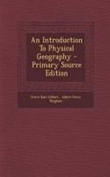 An Introduction to Physical Geography - Primary Source Edition